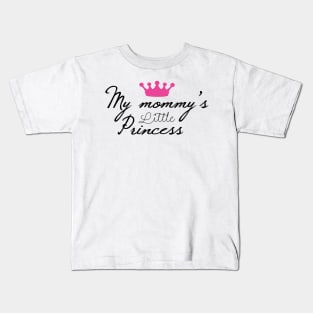 My Mommy’s Little Princess Kids T-Shirt